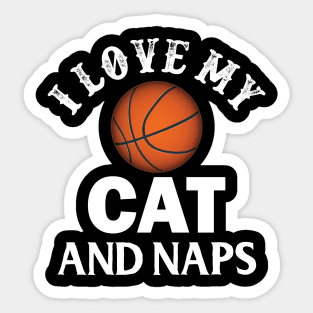 I Love My Cat Basketball And Naps Sticker